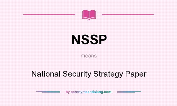 What does NSSP mean? It stands for National Security Strategy Paper