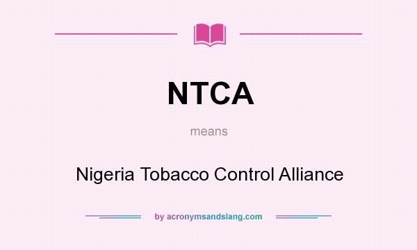 What does NTCA mean? It stands for Nigeria Tobacco Control Alliance