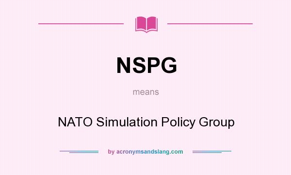 What does NSPG mean? It stands for NATO Simulation Policy Group