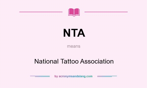 What does NTA mean? It stands for National Tattoo Association