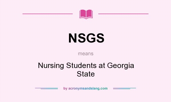 What does NSGS mean? It stands for Nursing Students at Georgia State