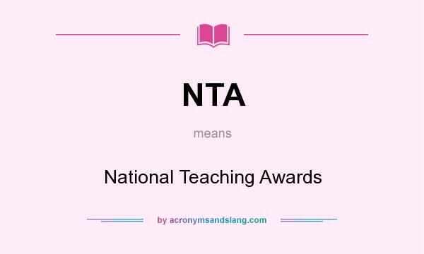 What does NTA mean? It stands for National Teaching Awards