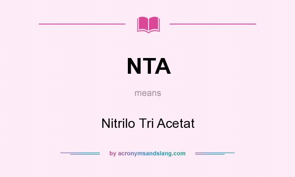 What does NTA mean? It stands for Nitrilo Tri Acetat