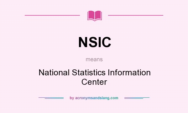 What does NSIC mean? It stands for National Statistics Information Center