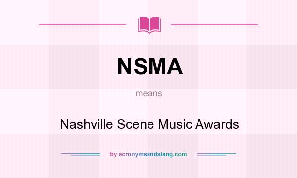 What does NSMA mean? It stands for Nashville Scene Music Awards