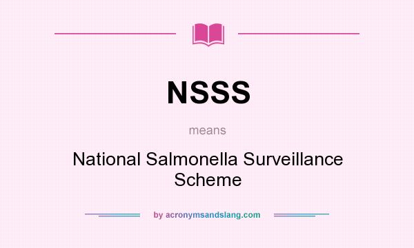 What does NSSS mean? It stands for National Salmonella Surveillance Scheme
