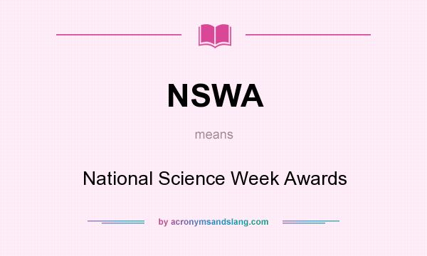 What does NSWA mean? It stands for National Science Week Awards