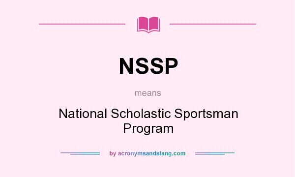 What does NSSP mean? It stands for National Scholastic Sportsman Program