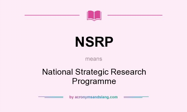 What does NSRP mean? It stands for National Strategic Research Programme