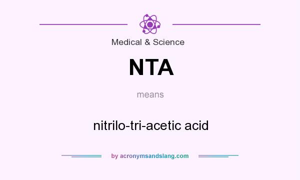 What does NTA mean? It stands for nitrilo-tri-acetic acid