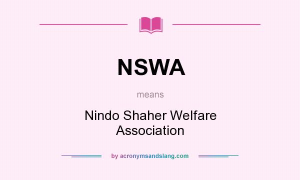 What does NSWA mean? It stands for Nindo Shaher Welfare Association
