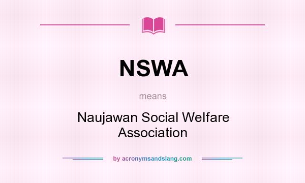 What does NSWA mean? It stands for Naujawan Social Welfare Association