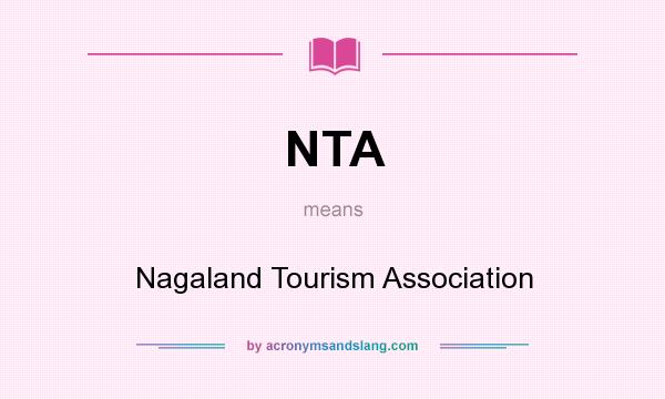 What does NTA mean? It stands for Nagaland Tourism Association