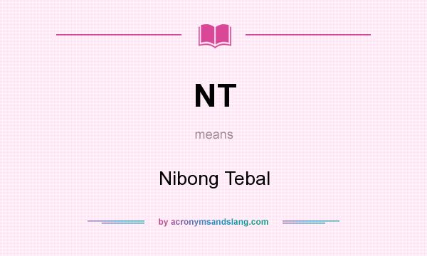 What does NT mean? It stands for Nibong Tebal