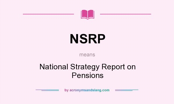 What does NSRP mean? It stands for National Strategy Report on Pensions