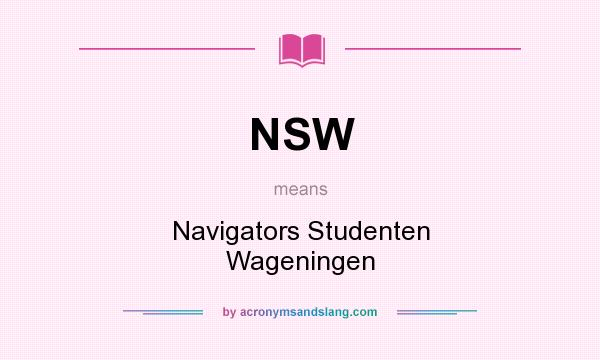 What does NSW mean? It stands for Navigators Studenten Wageningen
