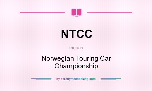 What does NTCC mean? It stands for Norwegian Touring Car Championship