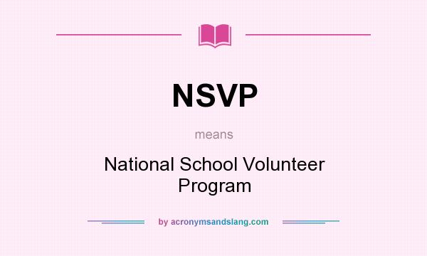 What does NSVP mean? It stands for National School Volunteer Program