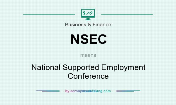 What does NSEC mean? It stands for National Supported Employment Conference