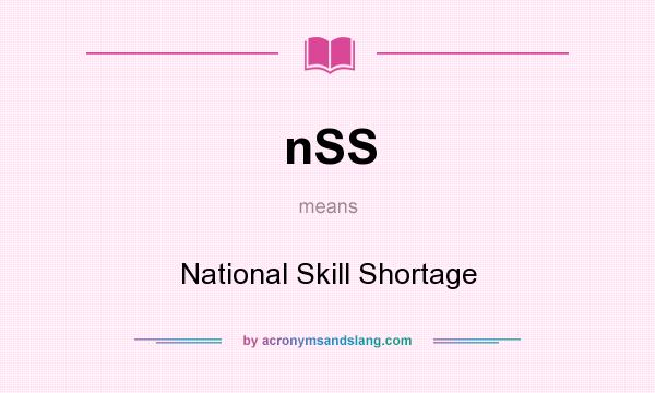 What does nSS mean? It stands for National Skill Shortage