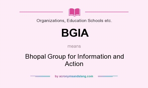 What does BGIA mean? It stands for Bhopal Group for Information and Action