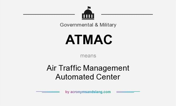 What does ATMAC mean? It stands for Air Traffic Management Automated Center