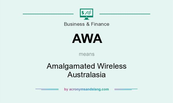 What does AWA mean? It stands for Amalgamated Wireless Australasia