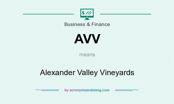What does AVV mean? It stands for Alexander Valley Vineyards