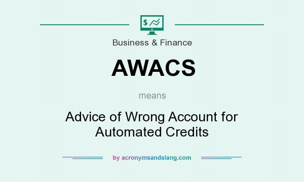 What does AWACS mean? It stands for Advice of Wrong Account for Automated Credits