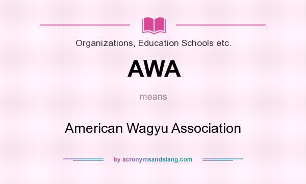 What does AWA mean? It stands for American Wagyu Association