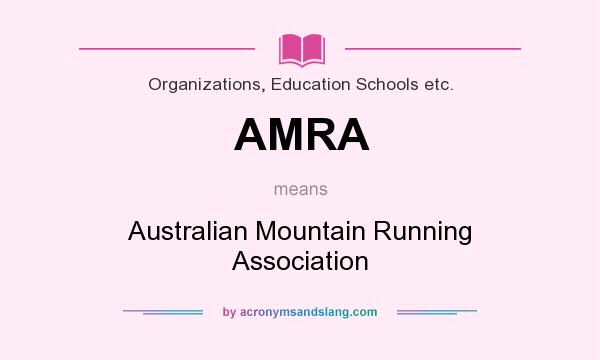 What does AMRA mean? It stands for Australian Mountain Running Association