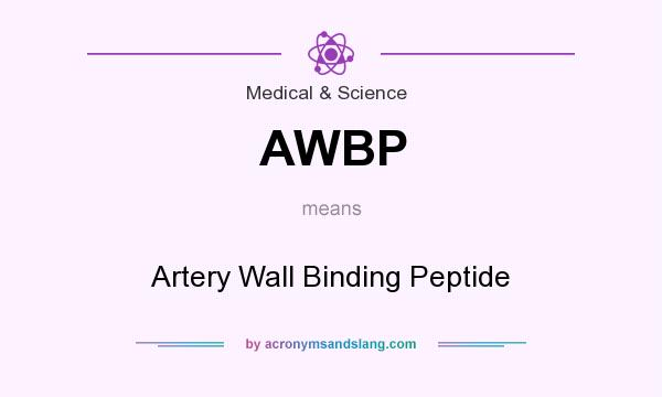 What does AWBP mean? It stands for Artery Wall Binding Peptide