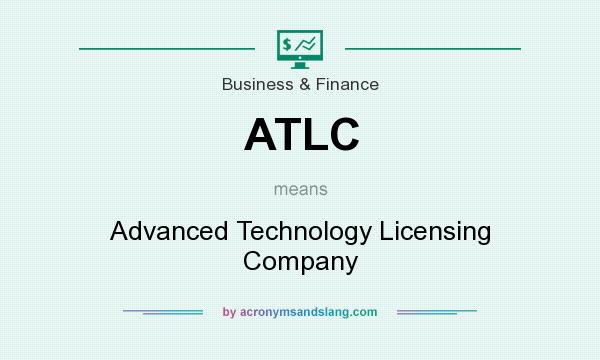 What does ATLC mean? It stands for Advanced Technology Licensing Company