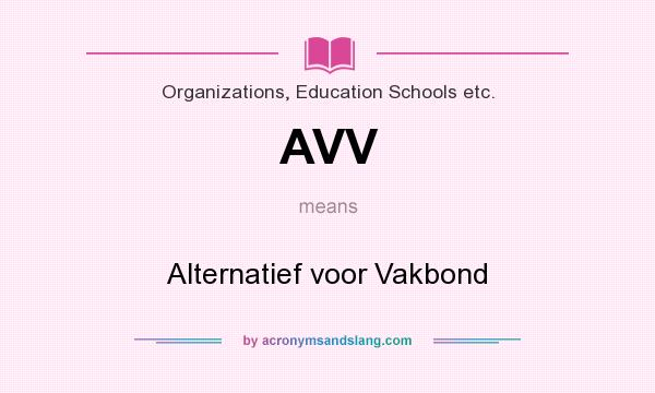What does AVV mean? It stands for Alternatief voor Vakbond