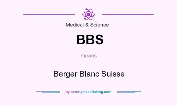 What does BBS mean? It stands for Berger Blanc Suisse