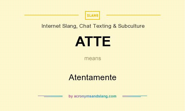 What does ATTE mean? It stands for Atentamente