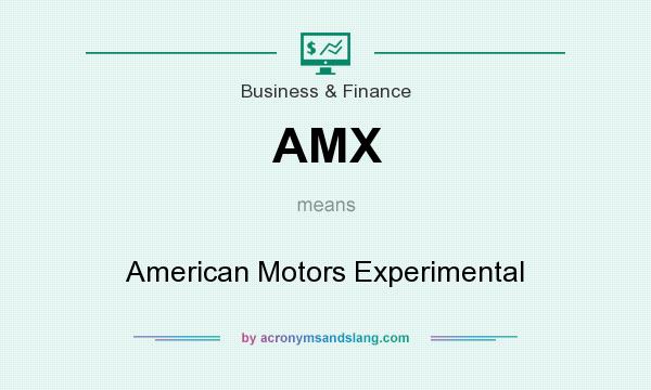 What does AMX mean? It stands for American Motors Experimental