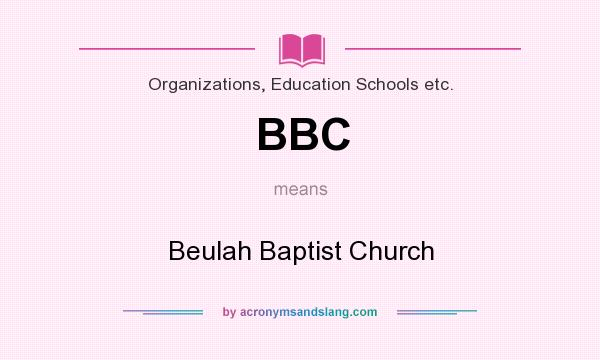 What does BBC mean? It stands for Beulah Baptist Church