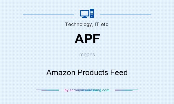 What does APF mean? It stands for Amazon Products Feed
