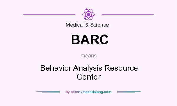 What does BARC mean? It stands for Behavior Analysis Resource Center