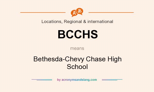 What does BCCHS mean? It stands for Bethesda-Chevy Chase High School