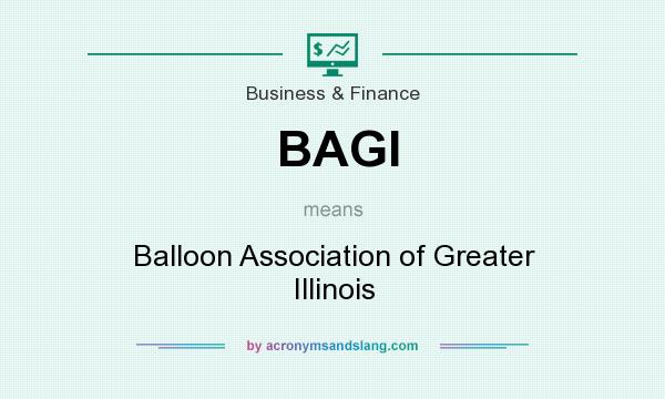 What does BAGI mean? It stands for Balloon Association of Greater Illinois