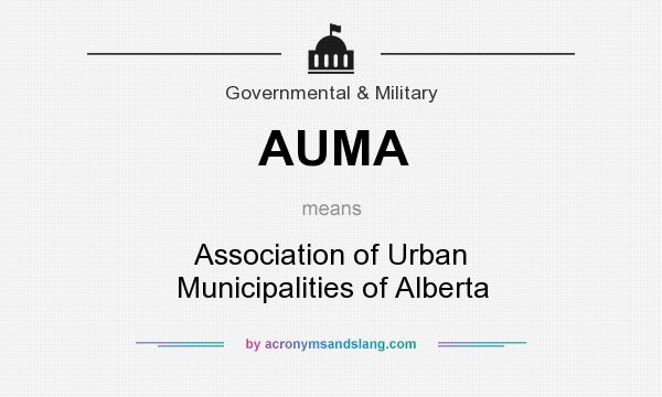 What does AUMA mean? It stands for Association of Urban Municipalities of Alberta