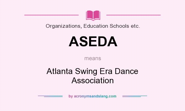 What does ASEDA mean? It stands for Atlanta Swing Era Dance Association