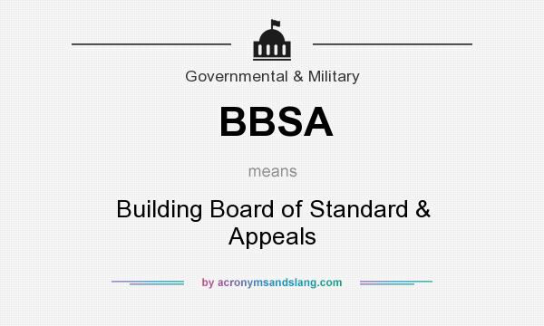 What does BBSA mean? It stands for Building Board of Standard & Appeals