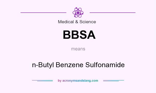 What does BBSA mean? It stands for n-Butyl Benzene Sulfonamide