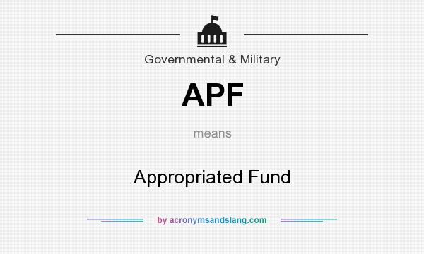 What does APF mean? It stands for Appropriated Fund