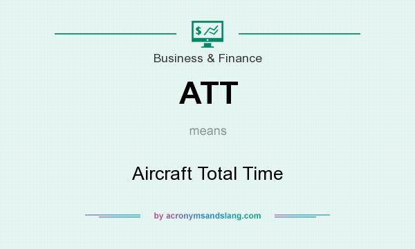 What does ATT mean? It stands for Aircraft Total Time