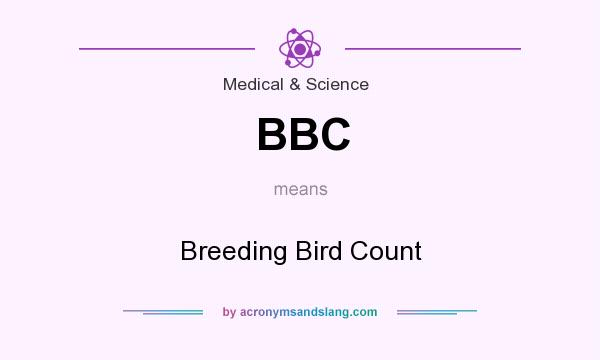 What does BBC mean? It stands for Breeding Bird Count
