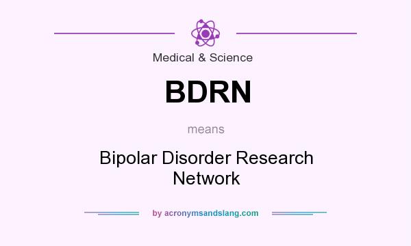 What does BDRN mean? It stands for Bipolar Disorder Research Network